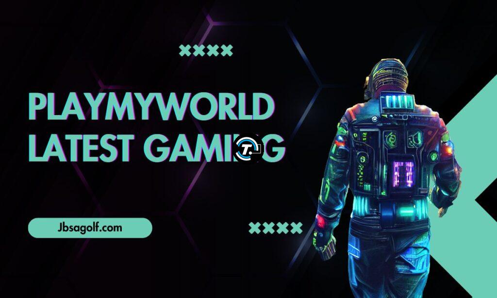 playmyworld latest gaming